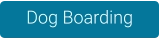 Dog Boarding